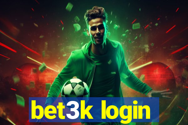 bet3k login